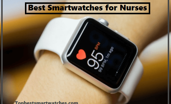 Top Best Smartwatches for Nurses in 2022