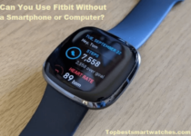 Can You Use Fitbit Without a Smartphone or Computer?