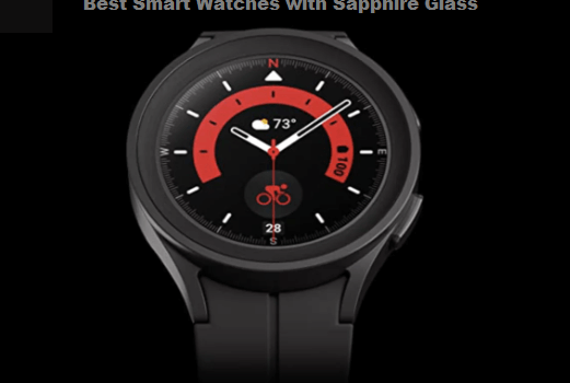 Best Smart Watches with Sapphire Glass